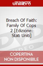 Breach Of Faith: Family Of Cops 2 [Edizione: Stati Uniti] dvd