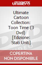 Ultimate Cartoon Collection: Toon Time (3 Dvd) [Edizione: Stati Uniti] dvd