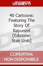 40 Cartoons: Featuring The Story Of Rapunzel [Edizione: Stati Uniti] dvd