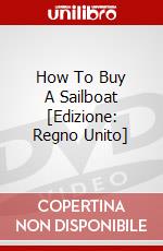 How To Buy A Sailboat [Edizione: Regno Unito] dvd