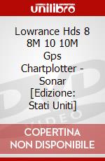 Lowrance Hds 8 8M 10 10M Gps Chartplotter - Sonar [Edizione: Stati Uniti] dvd