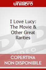 I Love Lucy: The Movie & Other Great Rarities dvd