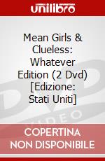 Mean Girls & Clueless: Whatever Edition (2 Dvd) [Edizione: Stati Uniti] dvd