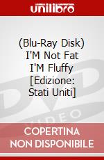 (Blu-Ray Disk) I'M Not Fat I'M Fluffy [Edizione: Stati Uniti] brd