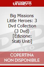 Big Missions Little Heroes: 3 Dvd Collection (3 Dvd) [Edizione: Stati Uniti] dvd