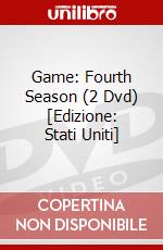 Game: Fourth Season (2 Dvd) [Edizione: Stati Uniti] dvd
