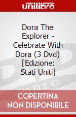 Dora The Explorer - Celebrate With Dora (3 Dvd) [Edizione: Stati Uniti] dvd