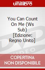 You Can Count On Me (Ws Sub) [Edizione: Regno Unito] dvd