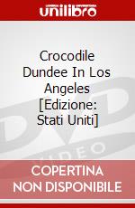Crocodile Dundee In Los Angeles [Edizione: Stati Uniti] dvd