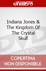 Indiana Jones & The Kingdom Of The Crystal Skull dvd