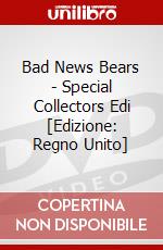Bad News Bears - Special Collectors Edi [Edizione: Regno Unito] dvd