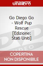 Go Diego Go - Wolf Pup Rescue [Edizione: Stati Uniti] dvd