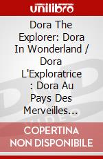 Dora The Explorer: Dora In Wonderland / Dora L'Exploratrice : Dora Au Pays Des Merveilles [Edizione: Stati Uniti] dvd