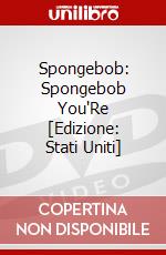 Spongebob: Spongebob You'Re [Edizione: Stati Uniti] dvd