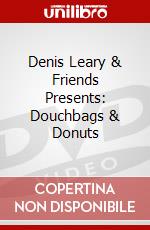 Denis Leary & Friends Presents: Douchbags & Donuts dvd