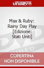 Max & Ruby: Rainy Day Play [Edizione: Stati Uniti] dvd