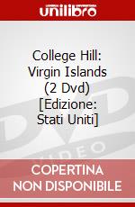 College Hill: Virgin Islands (2 Dvd) [Edizione: Stati Uniti] dvd