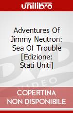 Adventures Of Jimmy Neutron: Sea Of Trouble [Edizione: Stati Uniti] dvd