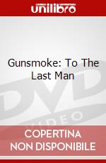 Gunsmoke: To The Last Man dvd
