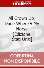 All Grown Up: Dude Where'S My Horse [Edizione: Stati Uniti] dvd