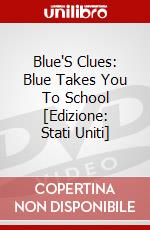 Blue'S Clues: Blue Takes You To School [Edizione: Stati Uniti] dvd