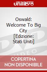 Oswald: Welcome To Big City [Edizione: Stati Uniti] dvd