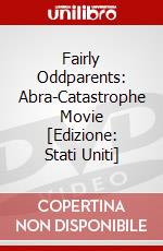 Fairly Oddparents: Abra-Catastrophe Movie [Edizione: Stati Uniti] dvd