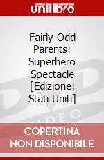 Fairly Odd Parents: Superhero Spectacle [Edizione: Stati Uniti] dvd