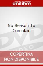 No Reason To Complain dvd