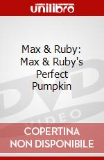 Max & Ruby: Max & Ruby's Perfect Pumpkin dvd
