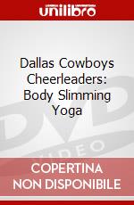 Dallas Cowboys Cheerleaders: Body Slimming Yoga dvd