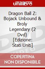 Dragon Ball Z: Bojack Unbound & Broly Legendary (2 Dvd) [Edizione: Stati Uniti] dvd