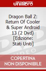 Dragon Ball Z: Return Of Cooler & Super Android 13 (2 Dvd) [Edizione: Stati Uniti] dvd