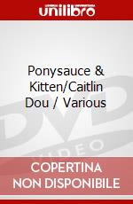 Ponysauce & Kitten/Caitlin Dou / Various dvd