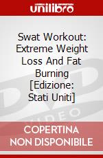 Swat Workout: Extreme Weight Loss And Fat Burning [Edizione: Stati Uniti] dvd