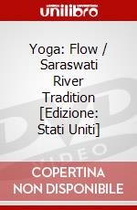 Yoga: Flow / Saraswati River Tradition [Edizione: Stati Uniti] dvd