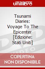 Tsunami Diaries: Voyage To The Epicenter [Edizione: Stati Uniti] dvd