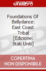 Foundations Of Bellydance: East Coast Tribal [Edizione: Stati Uniti] dvd