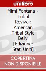 Mimi Fontana - Tribal Revival: American Tribal Style Belly [Edizione: Stati Uniti] dvd