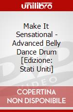Make It Sensational - Advanced Belly Dance Drum [Edizione: Stati Uniti] dvd
