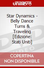 Star Dynamics - Belly Dance Turns & Traveling [Edizione: Stati Uniti] dvd