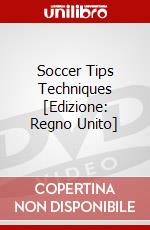 Soccer Tips Techniques [Edizione: Regno Unito] dvd