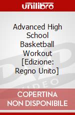 Advanced High School Basketball Workout [Edizione: Regno Unito] dvd