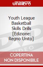 Youth League Basketball Skills Drills [Edizione: Regno Unito] dvd