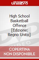 High School Basketball Offence [Edizione: Regno Unito] dvd