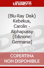 (Blu-Ray Disk) Kebekus, Carolin - Alphapussy [Edizione: Germania] brd