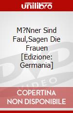 M?Nner Sind Faul,Sagen Die Frauen [Edizione: Germania] dvd