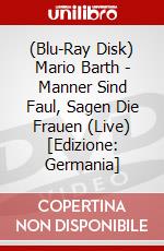 (Blu-Ray Disk) Mario Barth - Manner Sind Faul, Sagen Die Frauen (Live) [Edizione: Germania] brd