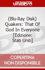 (Blu-Ray Disk) Quakers: That Of God In Everyone [Edizione: Stati Uniti] brd