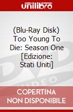 (Blu-Ray Disk) Too Young To Die: Season One [Edizione: Stati Uniti] brd